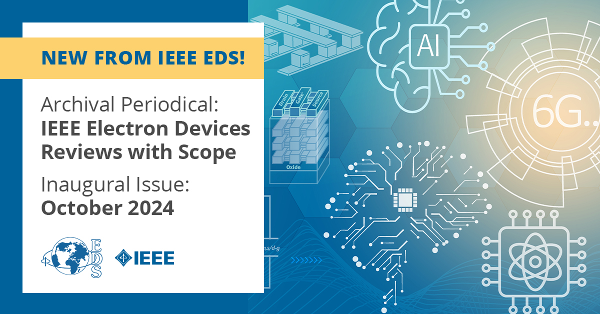 IEEEEDS's tweet photo. NEW - Archival Periodical: IEEE Electron Devices Reviews with Scope! The inaugural issue is scheduled to appear in October 2024. #IEEEEDS #periodical #electronics #electrondevices https://t.co/IvMbsEohTZ