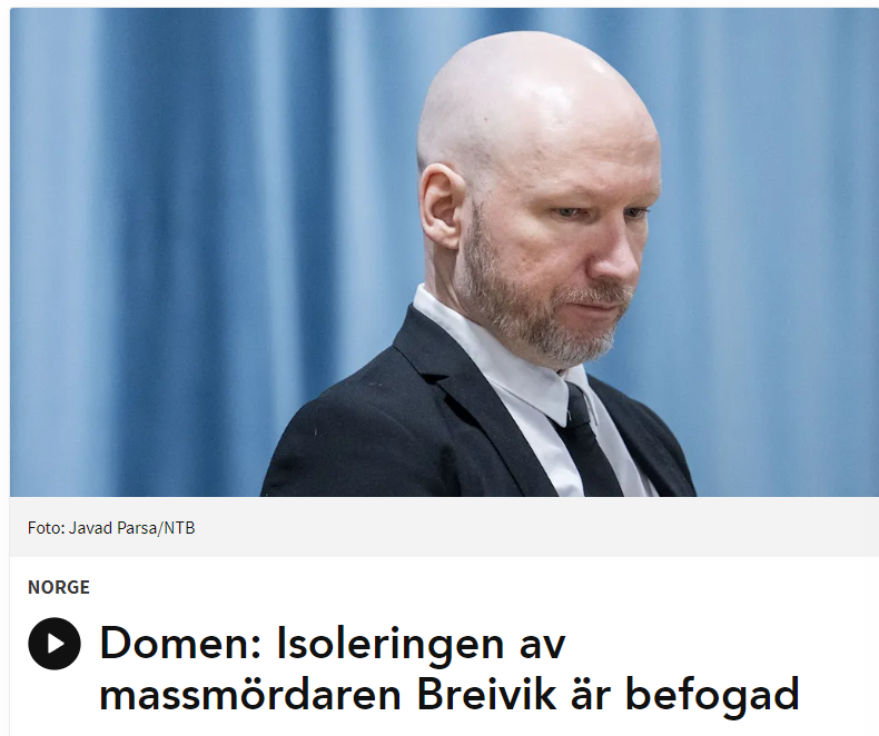 Breivik, Norges kändaste SD:are, kommer att få sitta isolerad i fängelset resten av sitt liv. 🙏