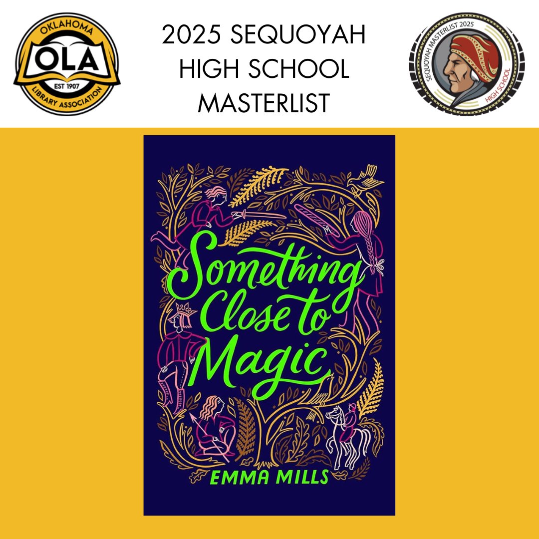 Congratulations, Emma Mills (@elmify)! Something Close to Magic is on the Oklahoma Library Association’s 2025 High School Sequoyah Masterlist! #SequoyahBookAward