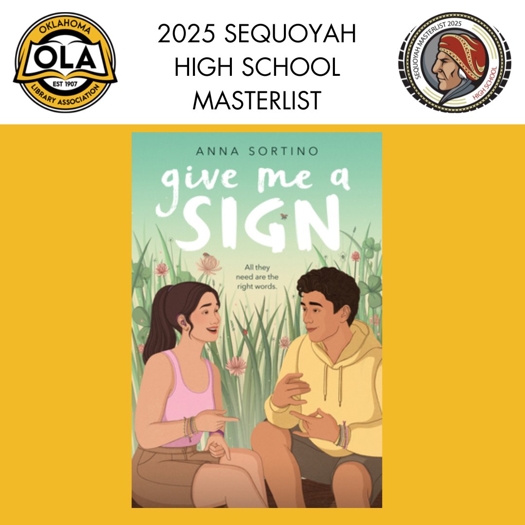 Congratulations, Anna Sortino (@annaksortino)! Give Me a Sign is on the Oklahoma Library Association’s 2025 High School Sequoyah Masterlist! #SequoyahBookAward