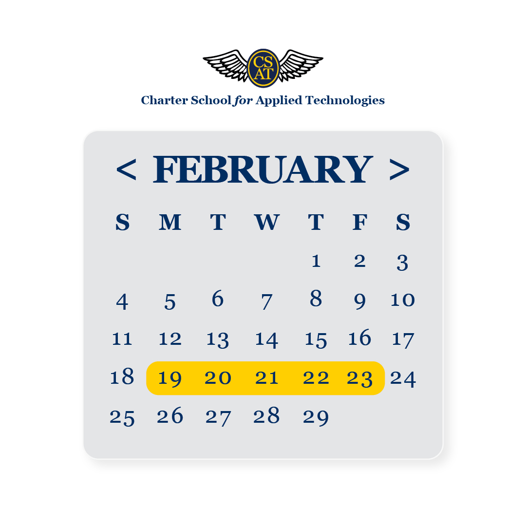 A reminder there is no school this week and all CSAT buildings will be closed in observance of Presidents' Day and Winter Recess. Classes resume Monday, February 27.