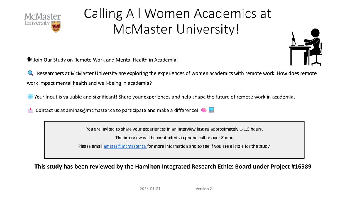 Calling all women academics at McMaster University! Are you navigating remote work? We want to hear about YOUR experiences! Participate in our study exploring how remote work affects mental health and well-being. Interested? Contact us at aminas@mcmaster.ca for more info!