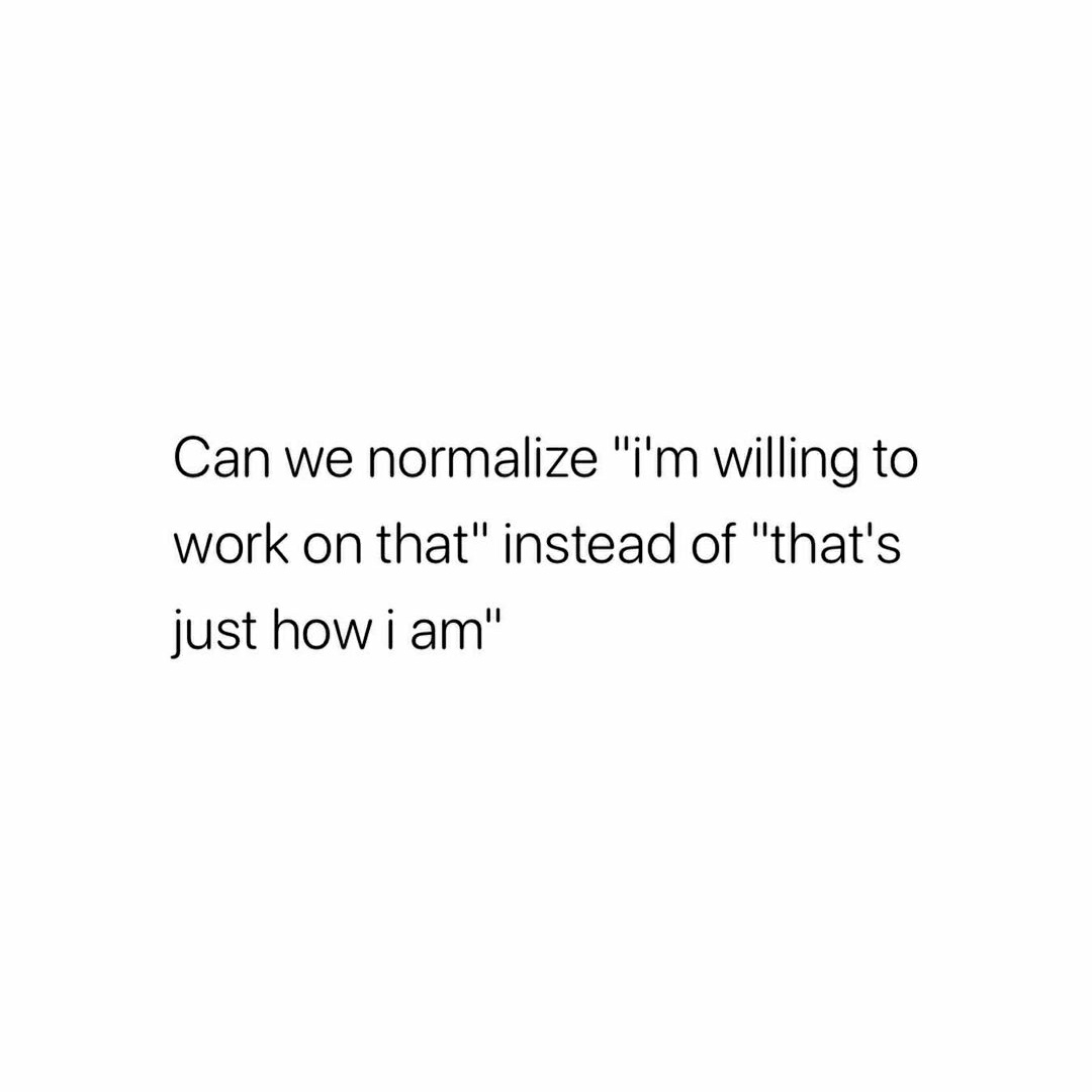 WakeupPeopIe's tweet photo. Embrace change, not just ‘how I am’. https://t.co/pGVLltTxVn