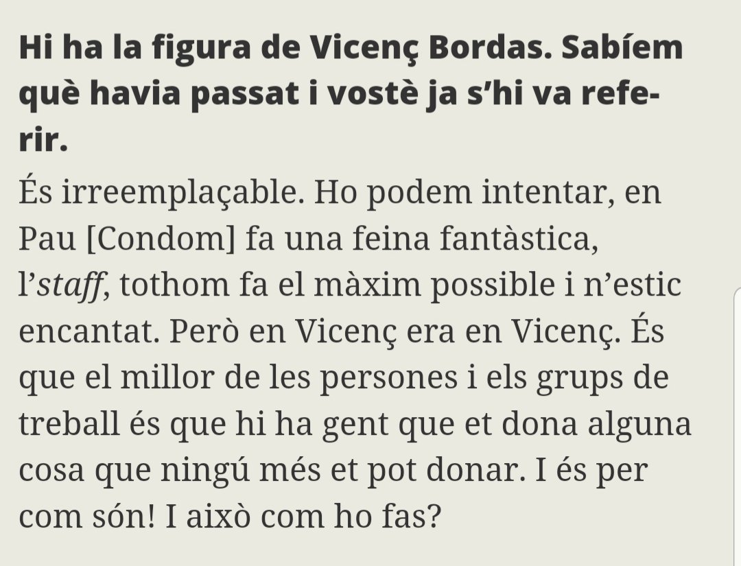 Aparte de agradecer al L'ESPORTIU, y en particular a Borja Sánchez, la manera como han tratado la entrevista publicada hoy; me gustaría destacar esto por lo que significa para mí. Lo importante de algunas personas no es lo que son, sino cómo son.