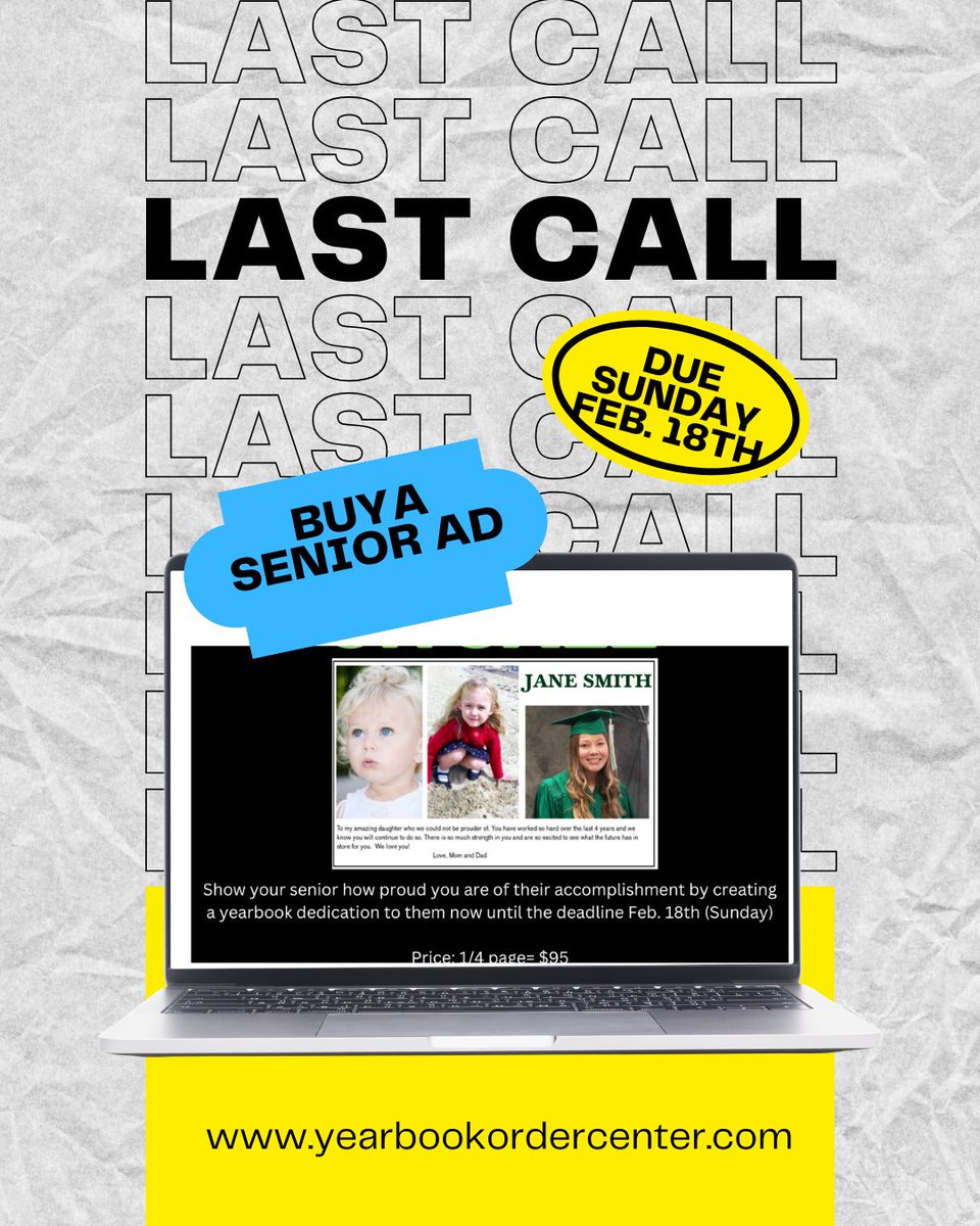 This is the last call for senior ads. The due date is this Sunday (Feb. 18th) to buy an ad for your senior. Simply go to yearbookordercenter.com, then enter 6507, then click buy senior ad, then design, review, and pay. Don't miss this opportunity.