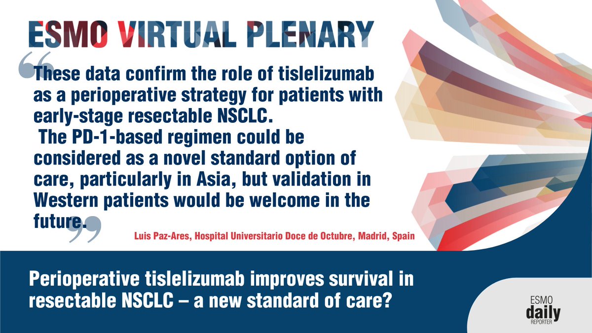 #ESMODailyReporter: Perioperative tislelizumab improves survival in resectable #NSCLC – a new standard of care? Encouraging EFS & OS results presented at today's #ESMOVirtualPlenary for the use of the immune checkpoint inhibitor before & after surgery. ow.ly/iSRe50QC79s?
