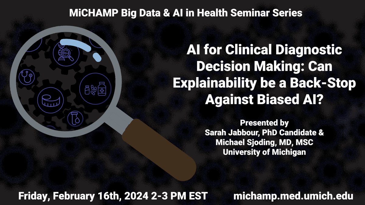 🔍Excited for @SarahJabbour_ & @msjoding's presentation on 'AI for Clinical Diagnostic Decision Making: Can Explainability be a Back-Stop Against Biased AI?' at michamp.med.umich.edu! Join us as we explore the intersection of AI, healthcare, and ethics. #ClinicalAI #EthicalAI