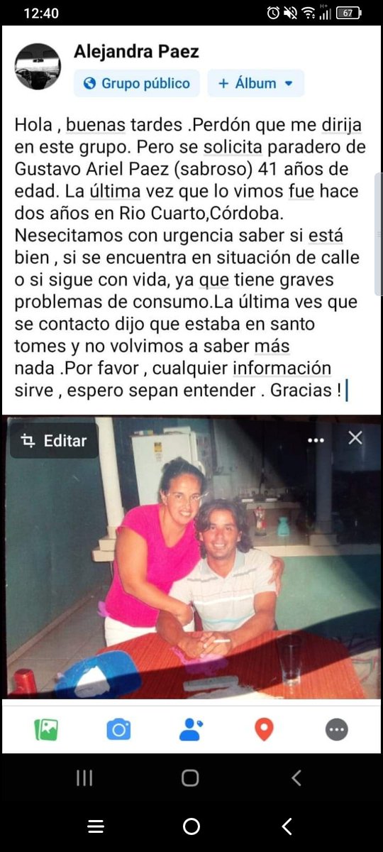 Estamos buscando algún tipo de información de mí tío. Gustavo Ariel paez ( alias el sabroso ) hermano de mí madre.  Cualquier tipo de información sirve. La última vez que tuvimos noticias de el fue en santos tomé. Cualquier tipo de información sirve. Compartir 🙏🏽🙏🏽🙏🏽🙏🏽
