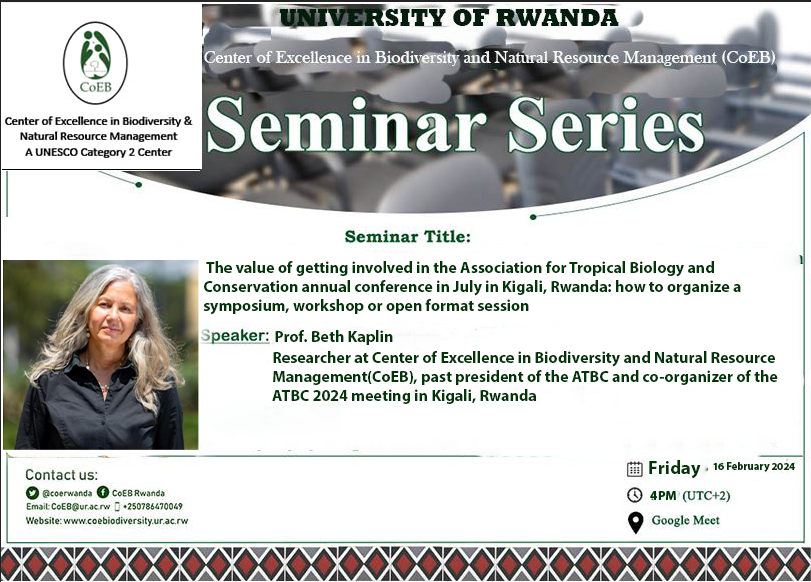 🚨SEMINAR📷 Dear all, You're invited in our next seminar on this Friday. Speaker: Prof.Beth Kaplin Date: Friday, 16 February , 2024 Time: 4PM Rwandan time (UTC+2) Platform: Google Meet Link :meet.google.com/tvt-ipnp-wyr