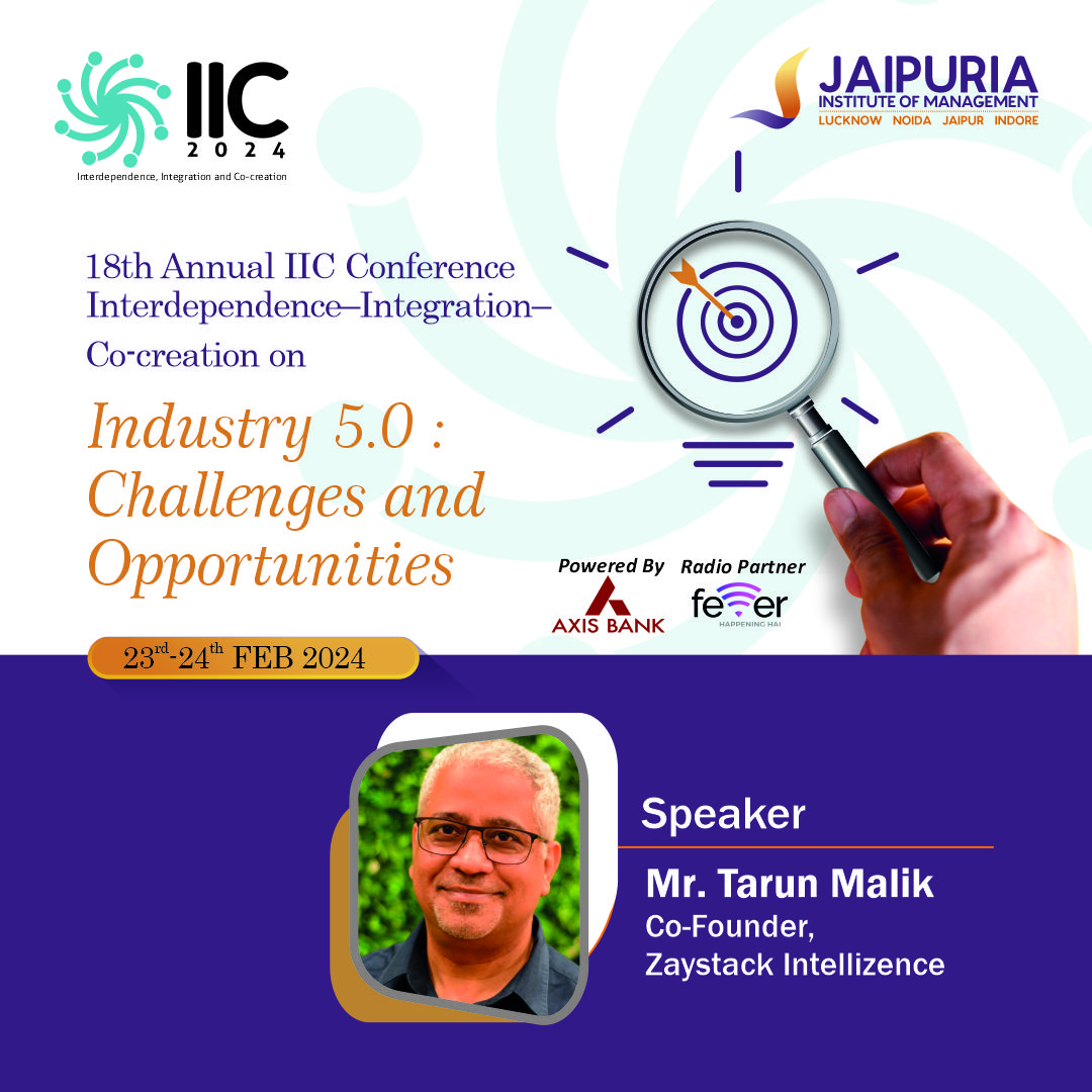 Join us for the 18th Annual IIC Conference at Jaipuria Institute of Management, Lucknow on February 23rd-24th, 2024! 🌟 We are honored to welcome Mr. Tarun Malik, Co-founder - Zaystack Intellizence, as one of our eminent speakers. #IIC2024 #Industry5