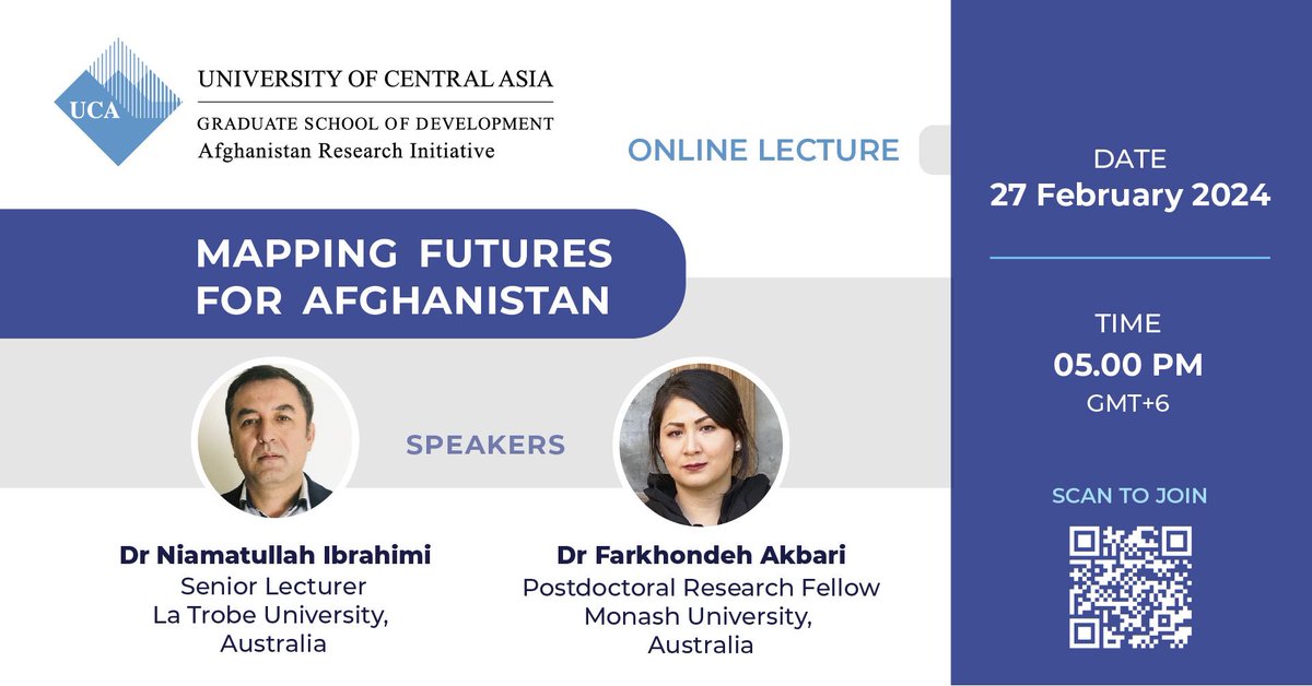 Interested in the 2nd public lecture of @ucentralasia's 'Mapping Futures for #Afghanistan' Join this event on Zoom webinar: On 27th Feb 24 at 5:00 pm GMT+6, hosted by #UCA_GSD and speakers Dr. @IbrahimiNiamat and Dr. @FarkhondaAkbar Details below👀⬇ 🔗us02web.zoom.us/j/83138349643?… 👇🏻