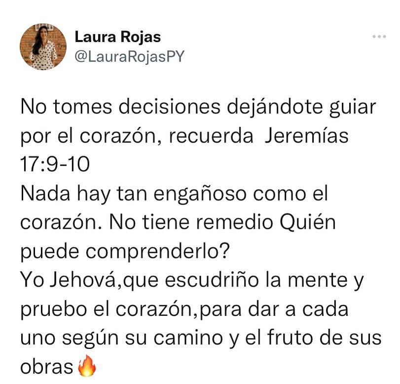 LauraRojasPY's tweet photo. Que la palabra de Dios sea la primera fuente donde recurras para tomar tus decisiones.
Tu segunda fuente deben de ser personas maduras. Serias. Que tengan testimonio de vida. 

No dejes que tu corazón te guíe haz que la palabra de Dios te guíe en todo. https://t.co/K740qLVDCG