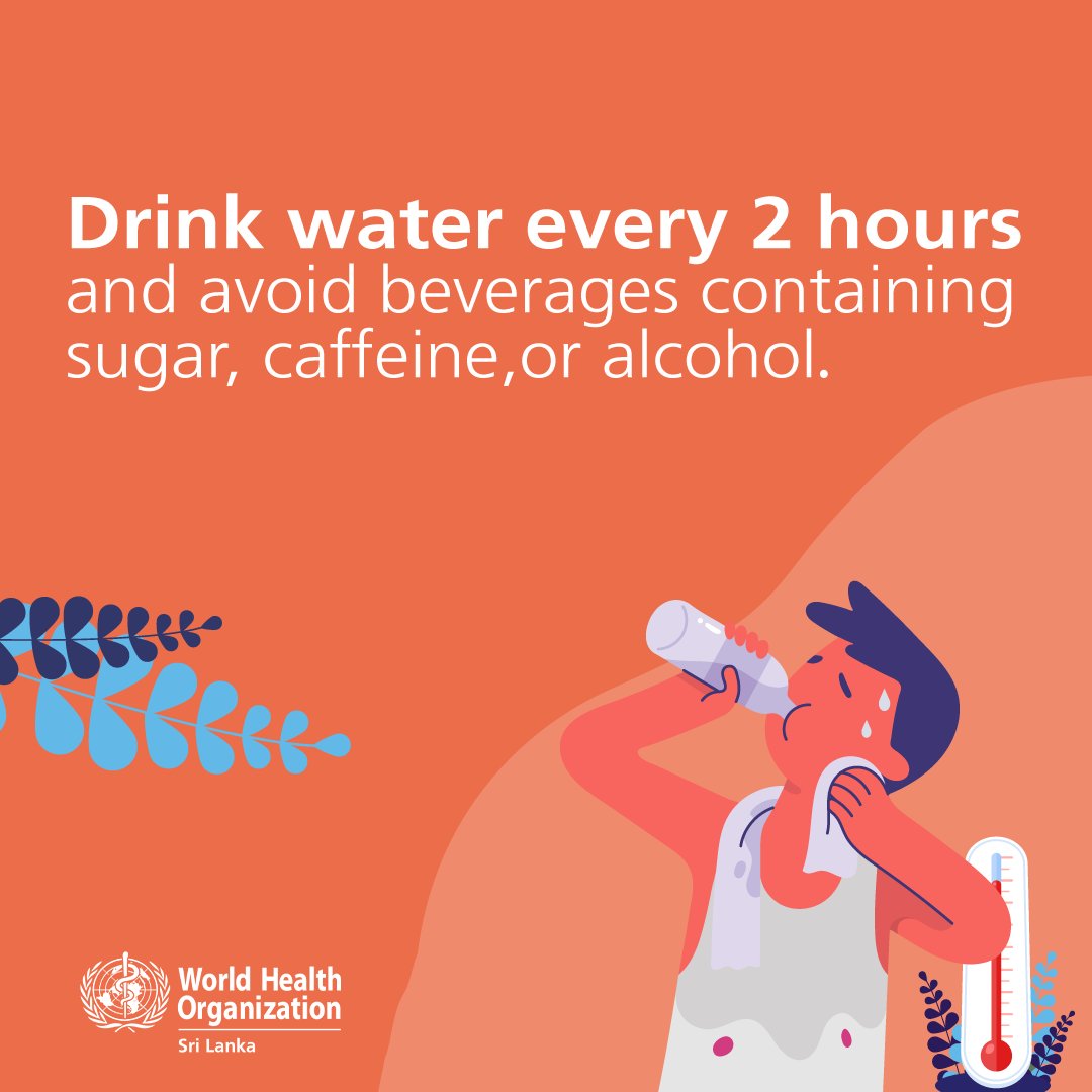 WHO Sri Lanka (@whosrilanka) on Twitter photo Protect yourself from heat waves
Wear light, breathable clothing
Cover up with a hat & sunglasses
Drink water regularly & avoid sugary drinks
Cover windows during the day, open them at night
Avoid strenuous activities during peak heat hours
#heatwave
<a href="/MoH_SriLanka/">Ministry of Health</a> <a href="/HPBSriLanka/">Health Promotion Bureau - Sri Lanka</a> Protect yourself from heat waves
Wear light, breathable clothing
Cover up with a hat & sunglasses
Drink water regularly & avoid sugary drinks
Cover windows during the day, open them at night
Avoid strenuous activities during peak heat hours
#heatwave
<a href="/MoH_SriLanka/">Ministry of Health</a> <a href="/HPBSriLanka/">Health Promotion Bureau - Sri Lanka</a>