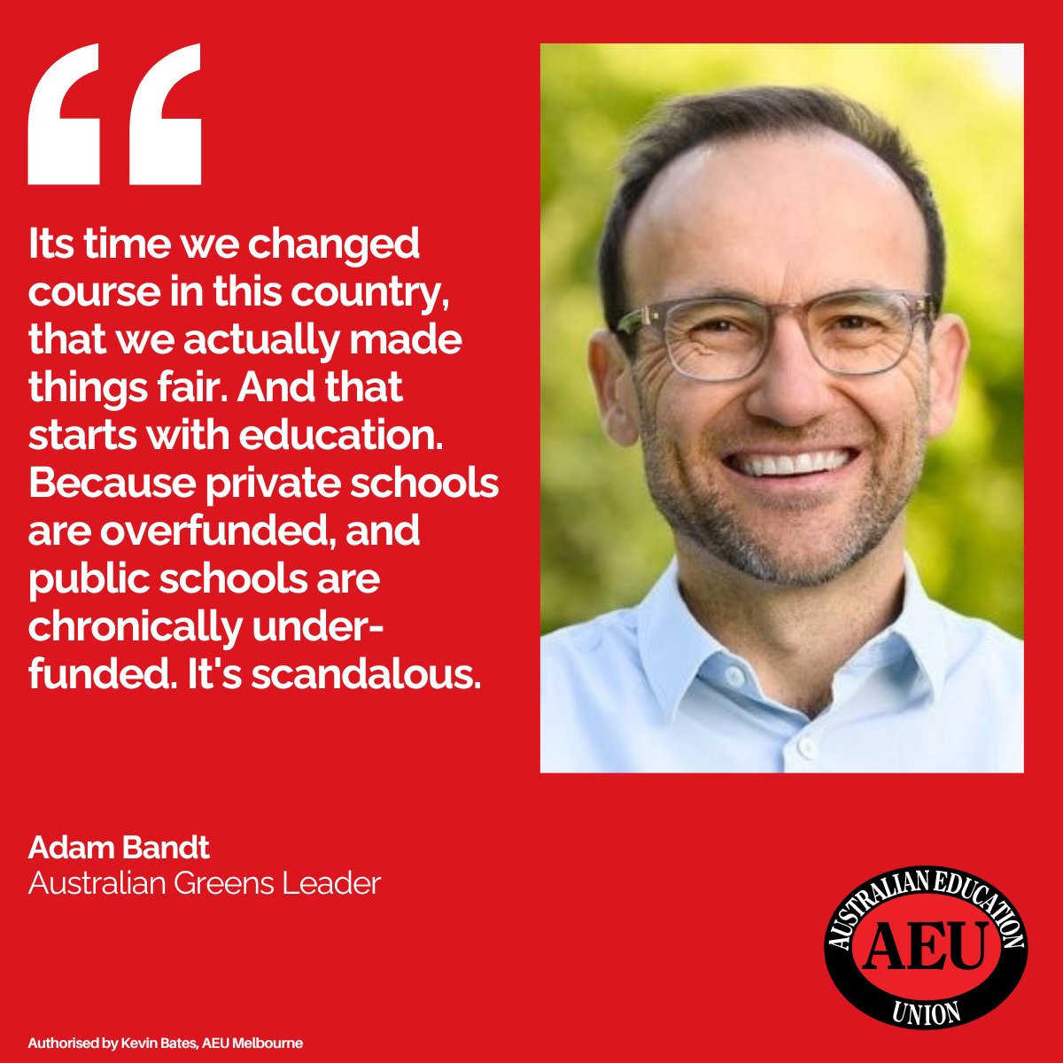 Leader of the Australian Greens <a href="/AdamBandt/">Adam Bandt</a> has addressed the AEU Federal Conference, pledging his party's support for our campaign to secure full funding for publics schools. #auspol