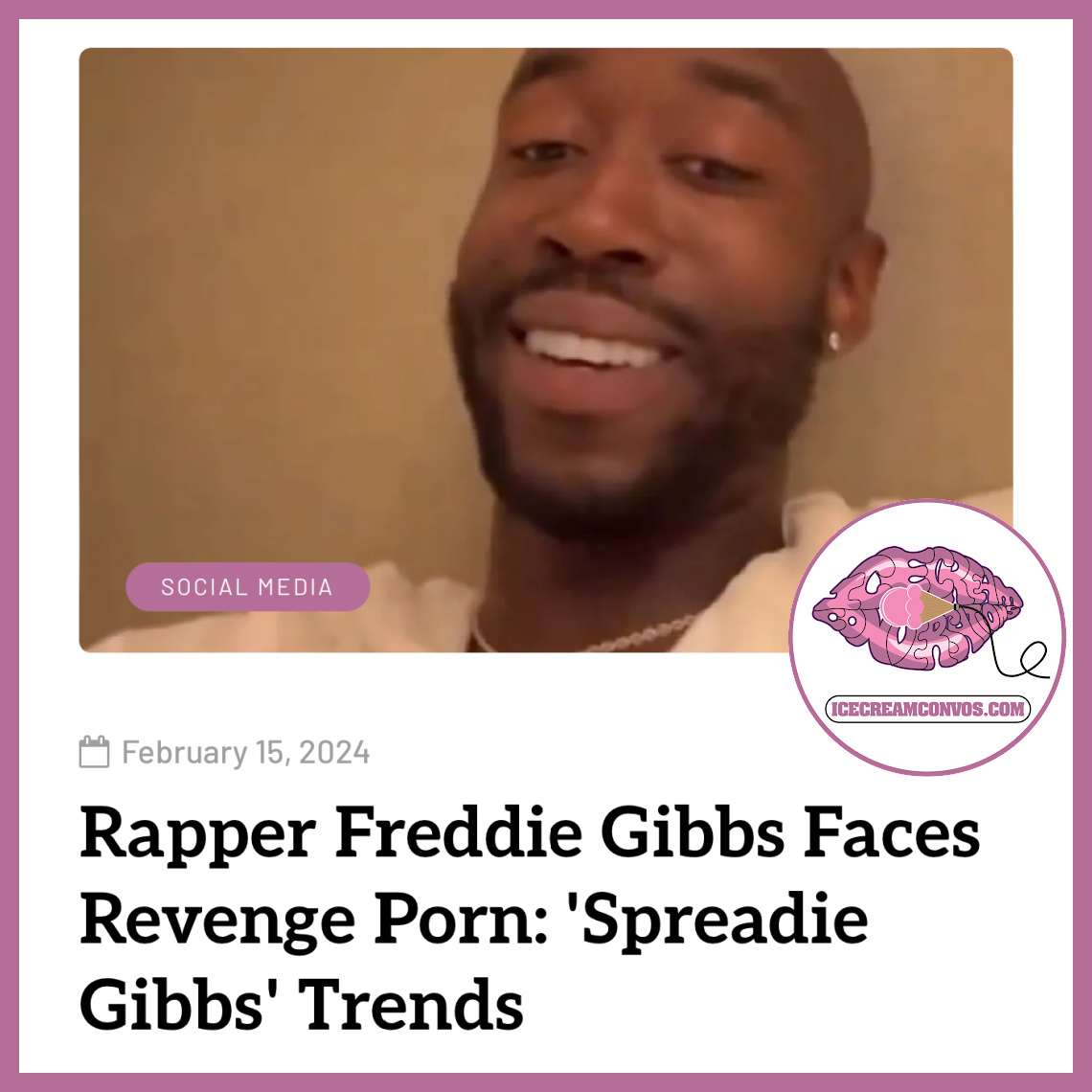 IceCreamConvos.com on X: “Spreadie Gibbs” is trending on Twitter after  rapper Freddie Gibbs became a victim of revenge porn on Valentines Day.  🫣🍦 t.coCkCDTZ4WbO FreddieGibbs SpreadieGibbs Trending  IceCreamConvos t.coIxmjJuKn8w ...