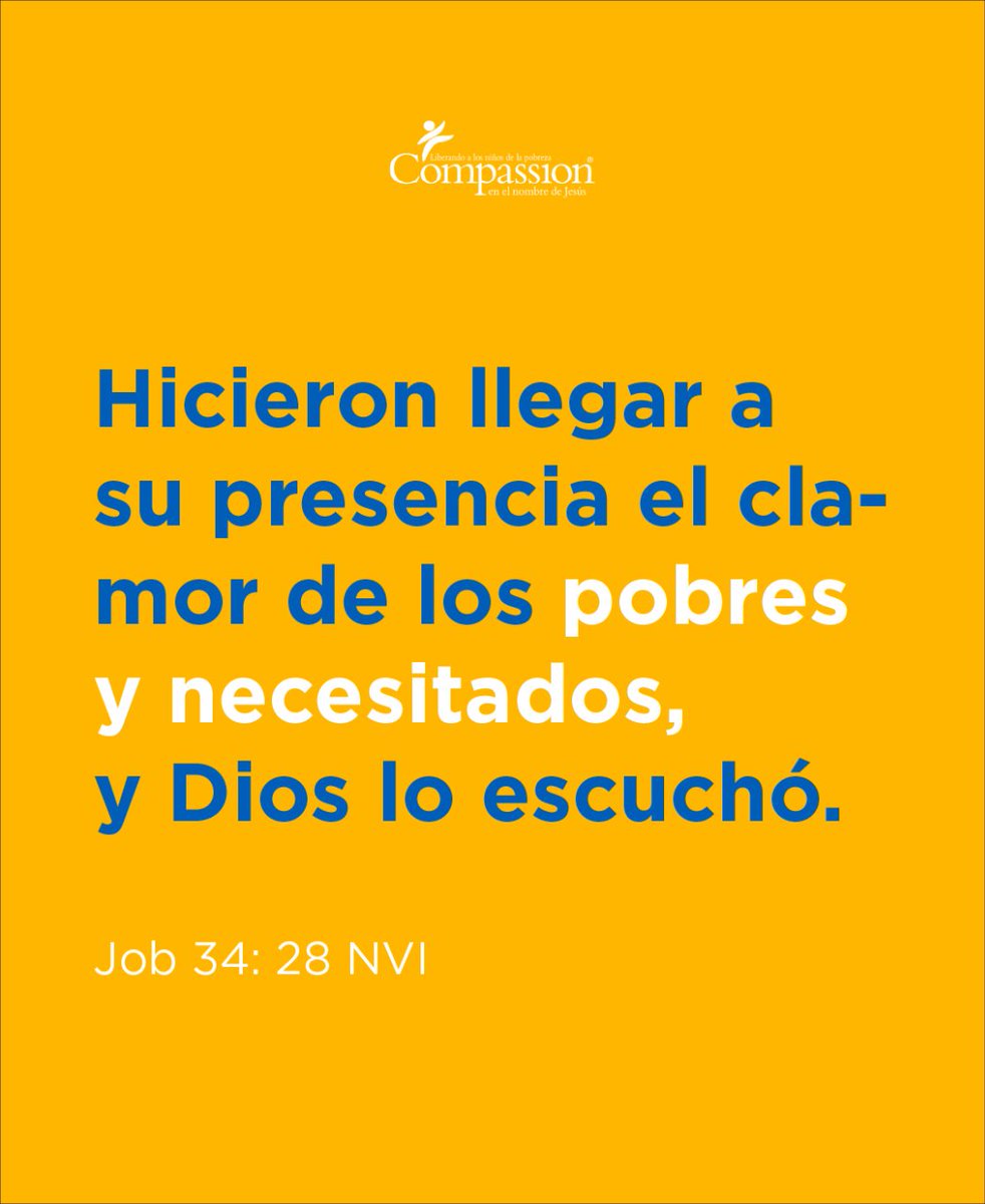 Hicieron llegar a su presencia
el clamor de los pobres y necesitados,
y Dios lo escuchó. Job 34: 28 NVI

#Biblia #compassionco #endpoverty