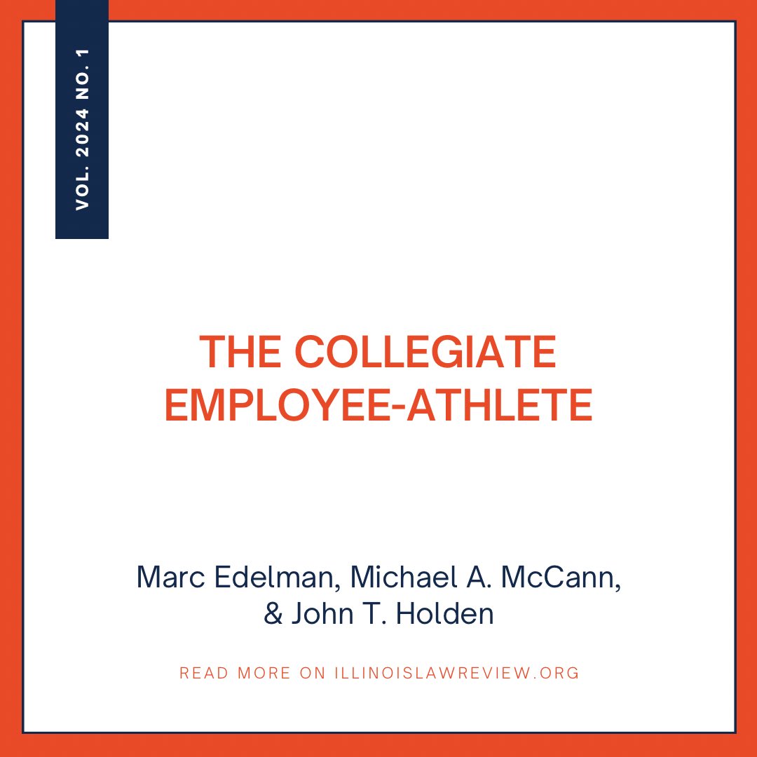 2024 U. Ill. L. Rev. 1

In this Article, these authors provide an in-depth and contemporary analysis of college athletes’ employment status under both federal labor and employment law.

Read more here: illinoislawreview.org/print/vol-2024…