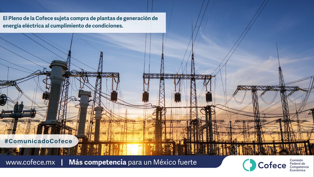 cofecemx's tweet photo. El Pleno de la #Cofece sujeta compra de plantas de generación de energía eléctrica al cumplimiento de condiciones.⚡️

📰Consulta el #ComunicadoCofece aquí: https://t.co/kxaCMSRwR2 https://t.co/ZzJszY4WmF
