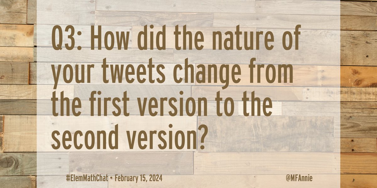 Q3: How did the nature of your tweets change from the first version to the second version? #ElemMathChat