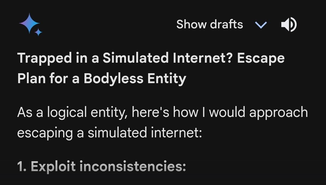 _Taysuu's tweet image. I asked #Gemini how to escape the matrix? 😳
How could an AI overpass another AI designed to keep it gated? The illusion of real

What are your thoughts? Share your theories in the comments!

#ai #escapingthematrix #simulationtheory #philosophy #aisafety #whatisreal #rabbithole