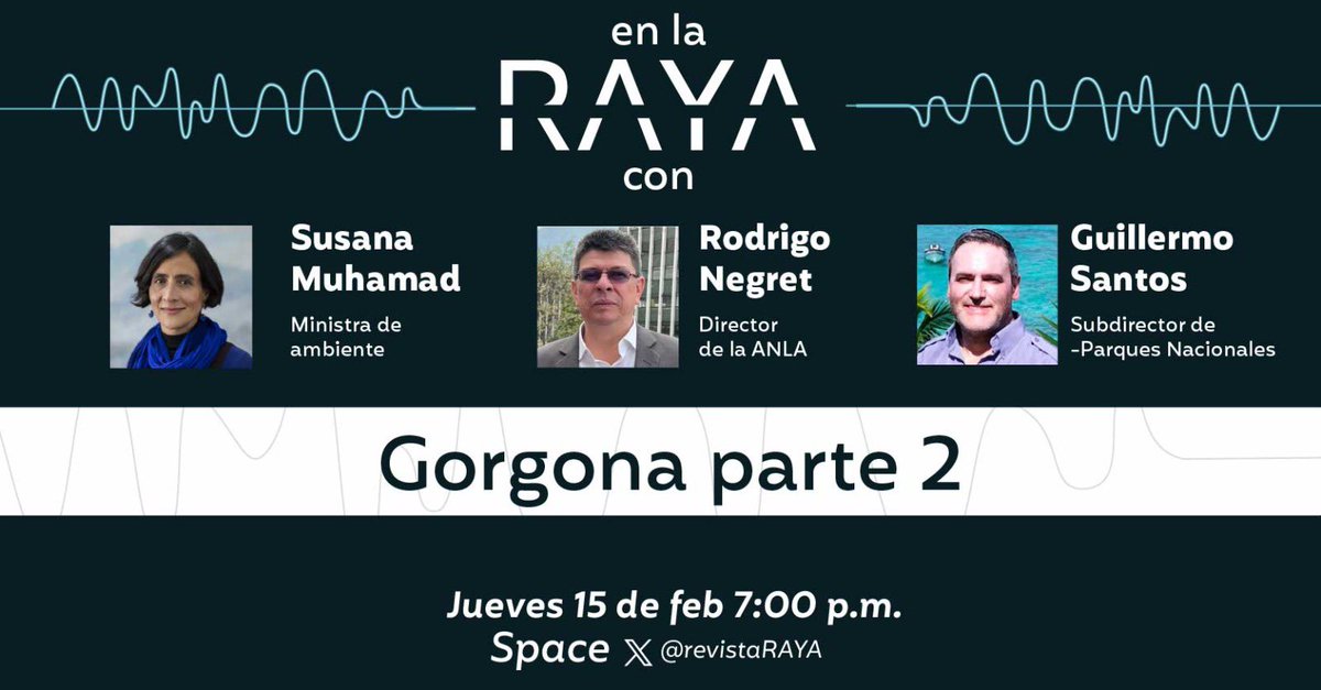 🔴ESTA NOCHE 7:00 p.m.  
Vía Space de X de <a href="/revistaRAYA/">Revista RAYA</a>
#EnLaRAYAcon 
🔹Susana Muhamad <a href="/susanamuhamad/">Susana Muhamad</a>, ministra de Ambiente, 
🔹Rodrigo Negret <a href="/RodrigoENegrete/">Rodrigo E Negrete</a>, director <a href="/ANLA_Col/">ANLA</a> y 
🔹Guillermo Santos, sub director Parques Nacionales <a href="/ParquesColombia/">Parques Nacionales Naturales de Colombia</a>
GORGONA - Parte 2🐳