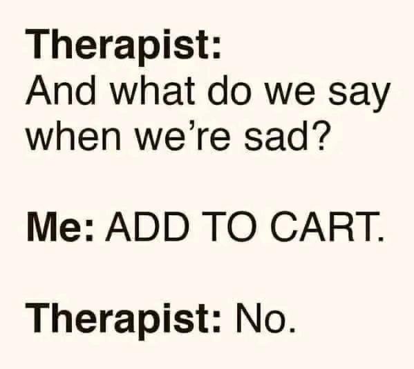 Therapist: And what do we say when we’re sad?

Me: ADD TO CART.

Therapist: No. 

Me: But AuraInPink.com makes me happy!

#aurainpink #fabulous #lifestyle #addtocart #addtocartaddtolife #pinkaura #happygirl #iseeitilikeitiwantitigotit #shop #shoponline #worldwideshipping