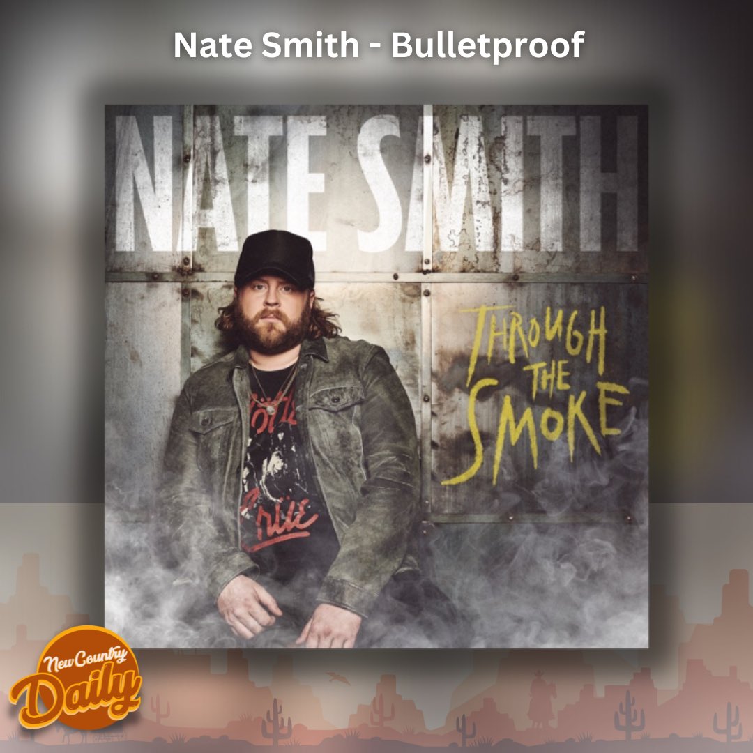#NewCountryDaily #NateSmith #Bulletproof