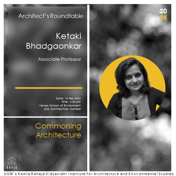 KRVIA Faculty Ketaki Bhadgaonkar, Associate Professor was invited to be a part of the Architect's Roundtable titled 'Commoning Architecture' at the School of Environment and Architecture (SEA), Mumbai. <a href="/IkaTekAr/">ketaki tare</a>