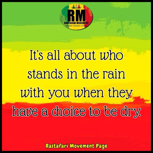 RastafariM's tweet photo. It's all about who stands in the rain with you when they have a choice to be dry. https://t.co/peTLFoG1dz
