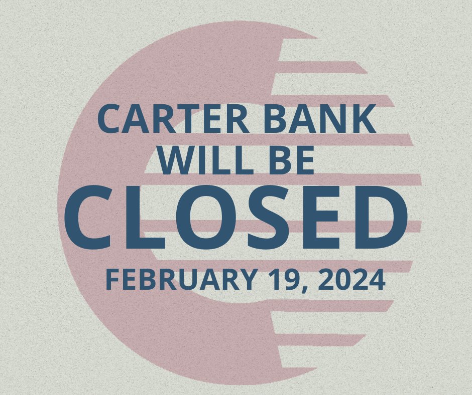 In observance of Presidents Day, we will be closed on Monday, 2/19, and will reopen on Tuesday, 2/20.

Don't forget, you can still handle most of your banking tasks with ease through Carter on the Go online and mobile banking. 

Learn more at: crtrbnk.com/3t94ewl