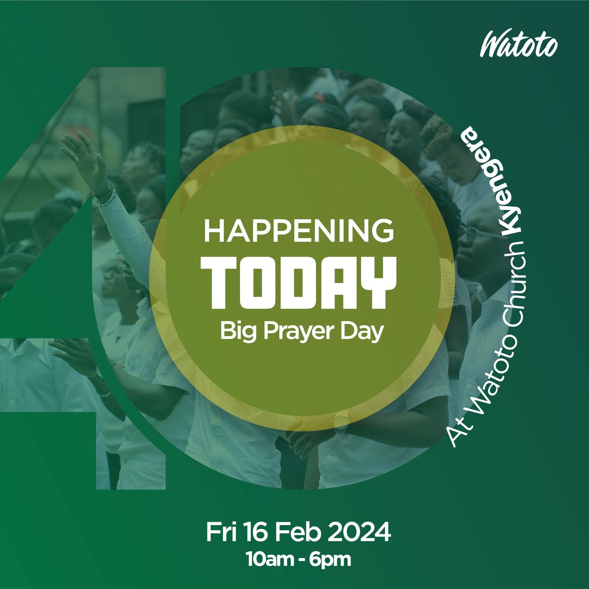 It is D-Day of our Big Prayer Day. Let’s rejoice in the goodness of our God for He is about to do it again.

Here’s how to get to Watoto Church Kyengera: if coming from Kampala, take Masaka Road from Busega round about and branch off at 0.4km (on your right) just after Luqman