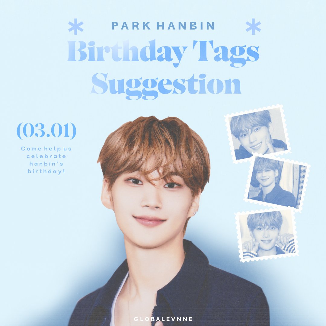 GlobalEVNNE's tweet photo. [📢] BIRTHDAY HASHTAGS FOR #PARKHANBIN🩵 

Hanbin's birthday is coming up🎉 We are now accepting tag ideas for his birthday! You can submit your ideas in the form below! Available in 🇬🇧🇰🇷 

⏳Feb 24 (SAT), 11:59PM KST
🔗https://t.co/NM6qjupeaQ

#박한빈 #パクハンビン
 #EVNNE #이븐 https://t.co/jvs8hfSP5U