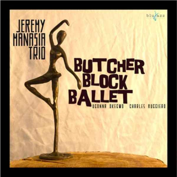 Juan F. Trillo repasa la grabación de Jeremy Manasia Butcher Block Ballet (Blue Jazz, 2022). tomajazz.com/web/jeremy-man…