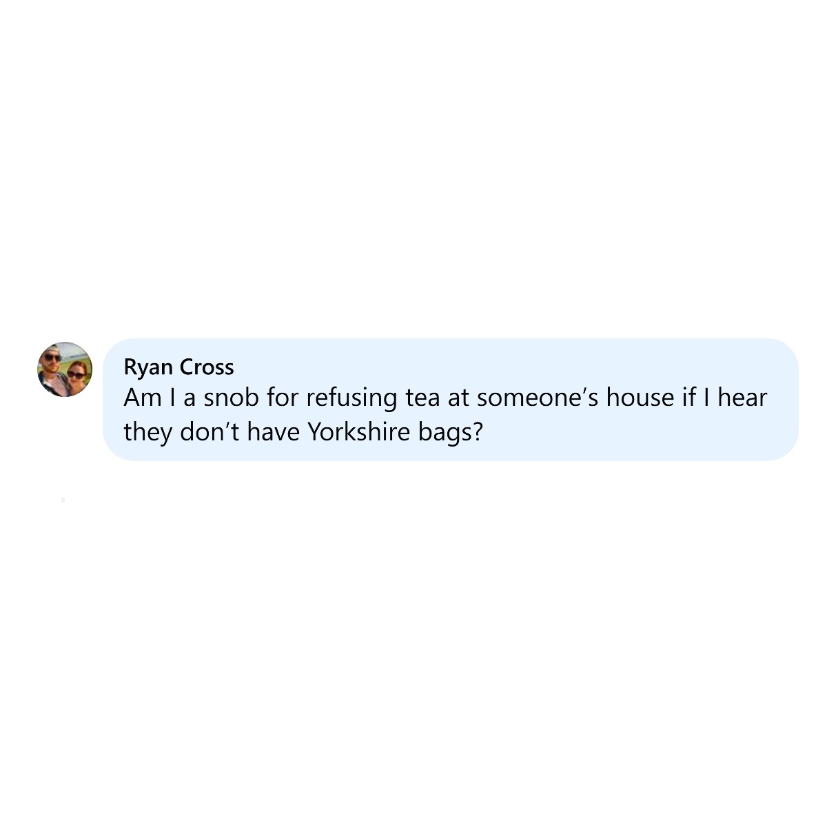YorkshireTea's tweet image. It's called having standards.