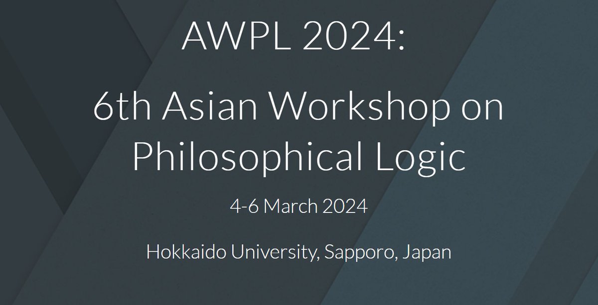 caep_hu's tweet photo. The 6th Asian Workshop on Philosophical Logic (AWPL)のご案内
日時：2024年3月4日ー6日
会場：北海道大学　人文・社会科学総合教育研究棟
ウェブサイト：https://t.co/dmJPRV6hgy
言語：英語
参加申込・参加費：上のウェブサイトにて確認のうえ、2024年2月20日までにお申込み・お支払いください https://t.co/6O240LBJsK