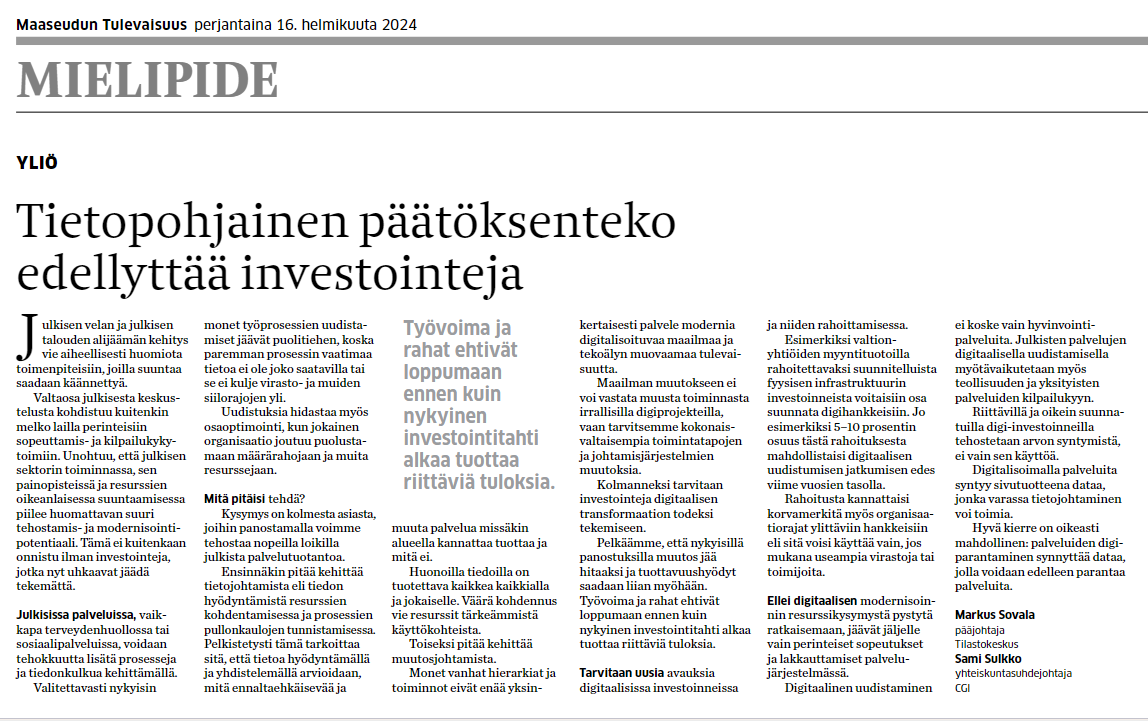 Kirjoitin <a href="/CGI_FI/">CGI Suomi</a>:n <a href="/Sami_Sulkko/">Sami Sulkko</a>:n kanssa tietopohjaisen päätöksenteon vaatimista investoinneista <a href="/MaasTul/">Maaseudun Tulevaisuus</a>:een. Katsotaan syntyykö keskustelua ...

Ping <a href="/Tilastokeskus/">Tilastokeskus</a>