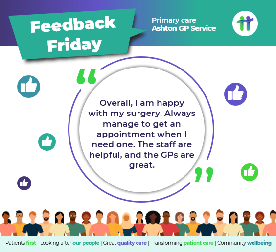 Today is #FeedbackFriday!

We are delighted to share some wonderful feedback from a patient at #AshtonGPService. Congratulations to the practice team for helping to make a positive difference. 

#GreatQualityCare #PrimaryCare #PutPatientsFirst #LeadTheWayInTransformingPatientCare
