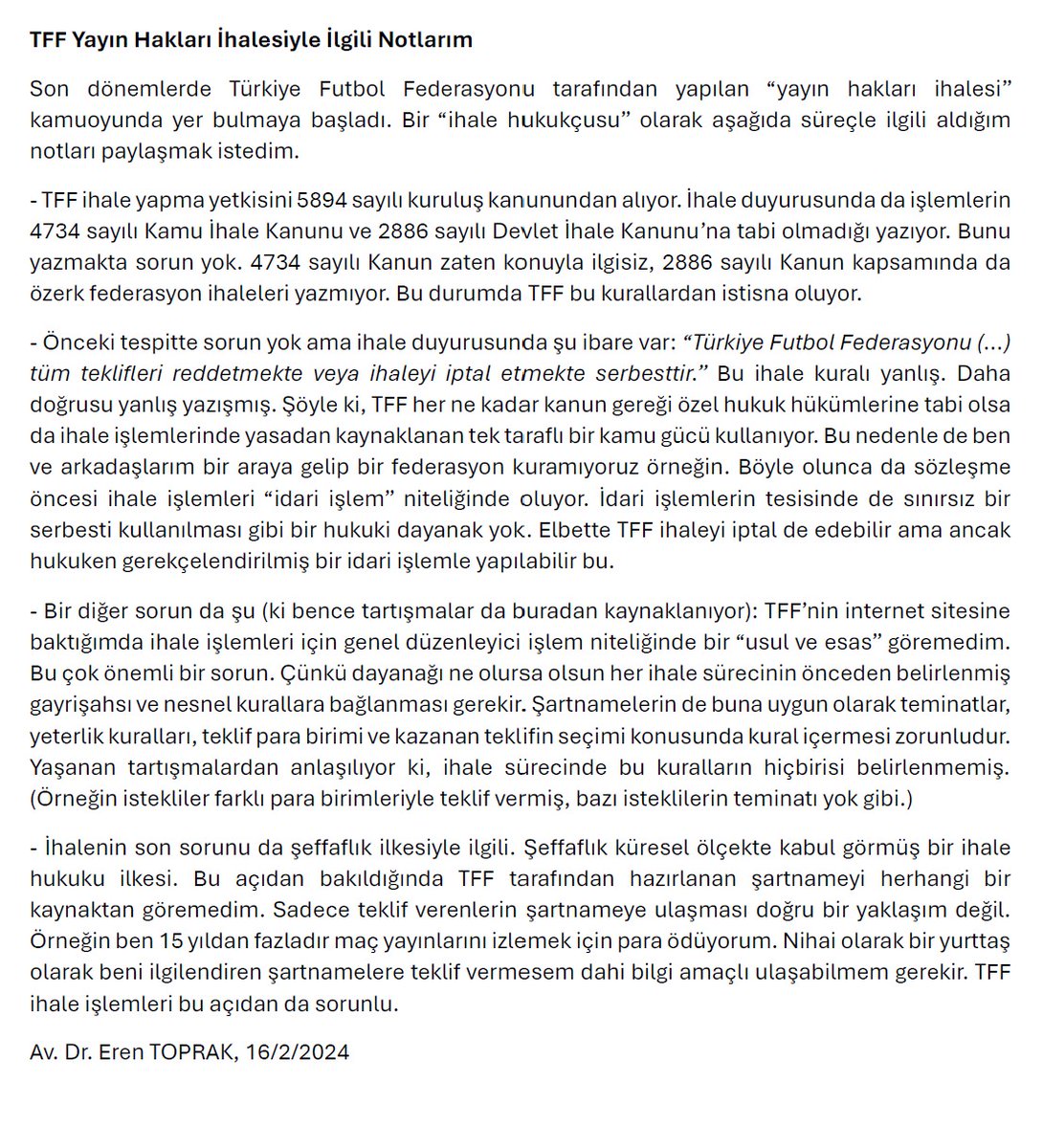 Merhabalar,

TFF'nin yürüttüğü futbol müsabakaları yayın hakları ihalesiyle ilgili idare hukukçusu dostum <a href="/idarefirkasi/">Kasım Ocak</a> ile yürüttüğümüz keyifli sohbetten aldığım notları ilgilileri için aşağıda paylaşıyorum.