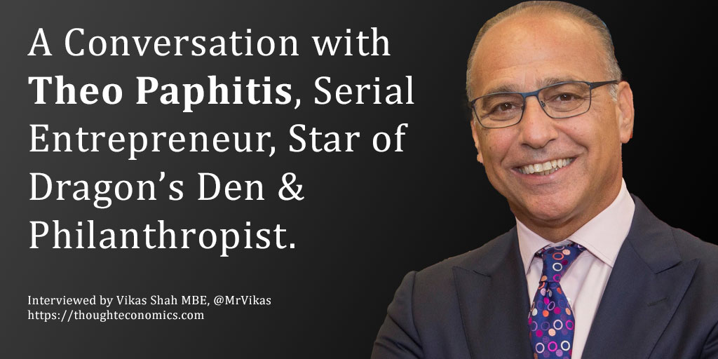 In this interview I speak to <a href="/TheoPaphitis/">Theo Paphitis</a>, Serial Entrepreneur, Philanthropist &amp; Star of Dragon’s Den. We discuss his incredible career in entrepreneurship, his learnings on what it takes to build successful businesses &amp; brands, the future of retail, and the realities of what