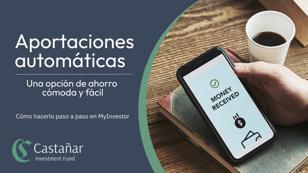 Aportaciones automáticas. Una opción de ahorro cómoda y fácil. Cómo hacerlo paso a paso en MyInvestor. 