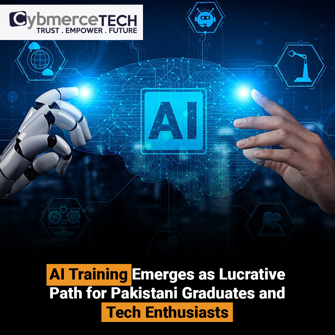 Cybmerce's tweet photo. AI Training Emerges as Lucrative Path for Pakistani Graduates and Tech Enthusiasts

#AITrainingOpportunities #AIinPakistan #TechEducation #PakistanInnovation #AIProfessionals #TechCareer #cybmercetech https://t.co/npQjl5Rie2