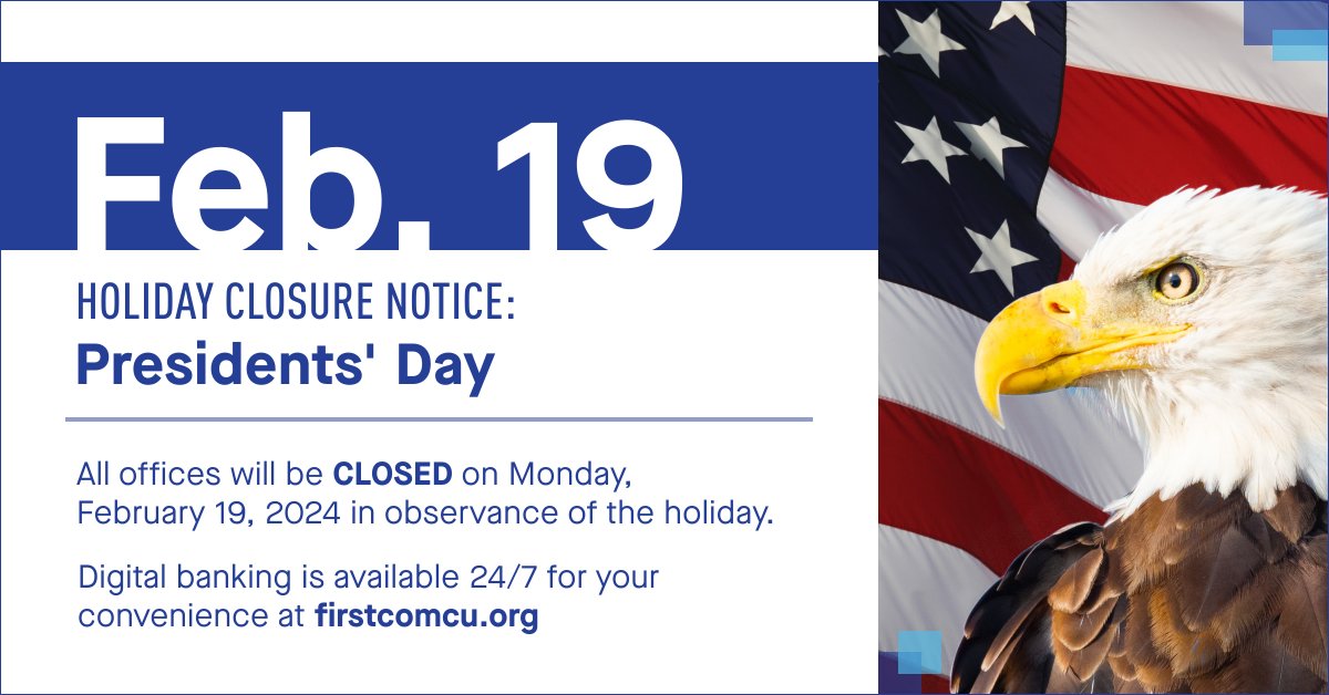 Holiday Closure Notice:   

Our Financial Centers and Contact Center will be closed on Monday, February 19th in observance of Presidents' Day. For your convenience, our 24/7 digital banking remains available.