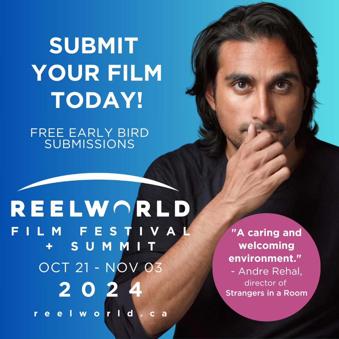 FILM SUBMISSIONS ARE OPEN! The 24th Reelworld Film Festival + Summit is ...