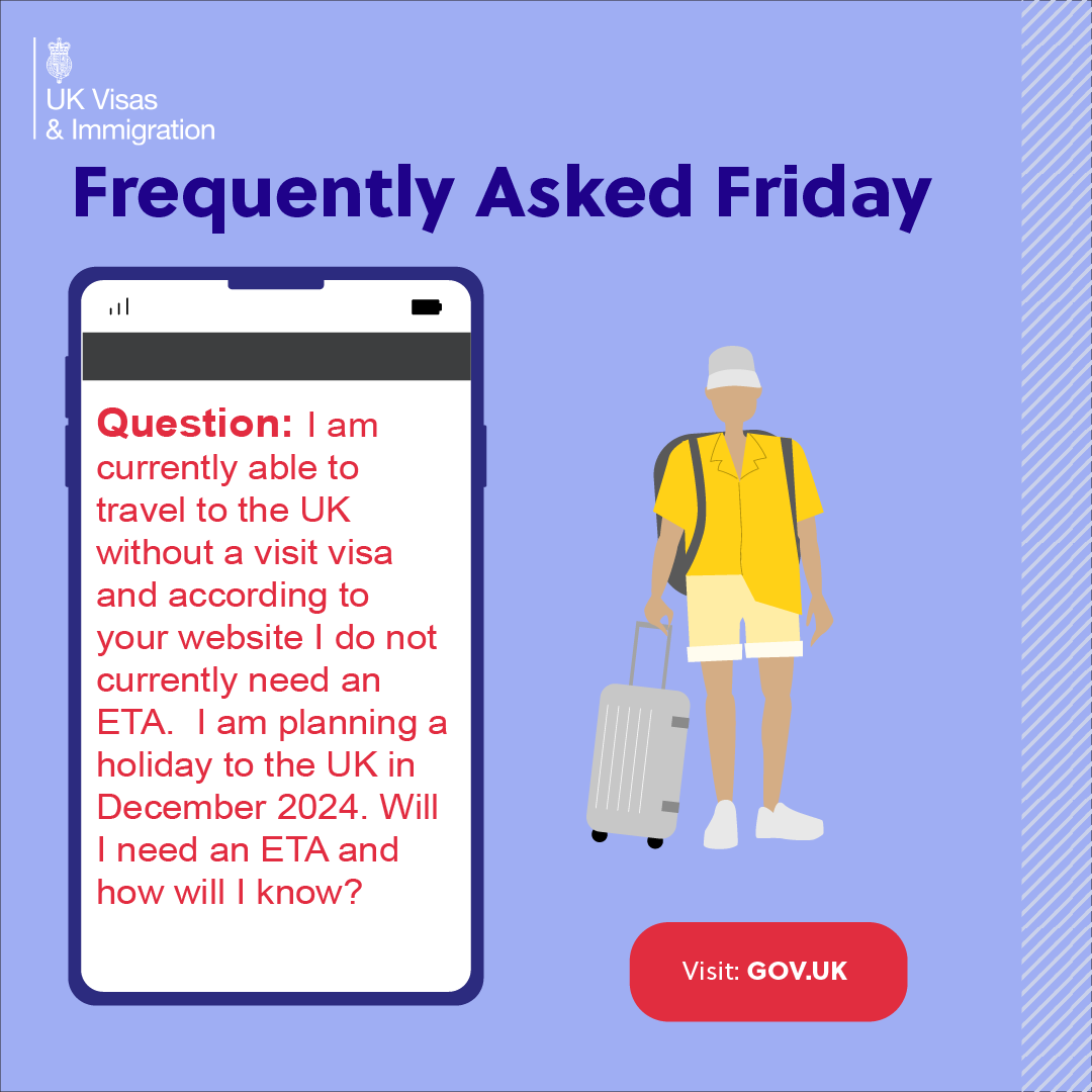 UKVIgovuk's tweet photo. Question: I am currently able to travel to the UK without a visit visa and according to your website I do not currently need an ETA. I am planning a holiday to the UK in December 2024. Will I need an ETA and how will I know? #FrequentlyAskedFriday https://t.co/pUmVXHoDW0