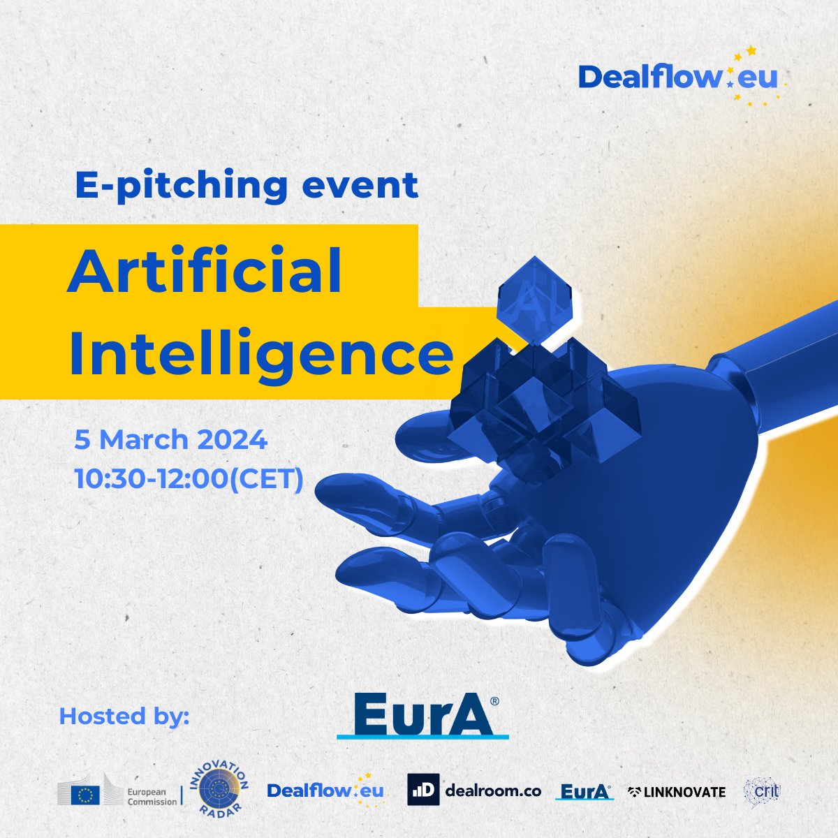 🔜 Together with the European Commission, <a href="/DealflowEU/">Dealflow.eu</a> is glad to present the upcoming e-pitching, dedicated to Artificial Intelligence and co-organised with <a href="/eura_ag/">EurA</a>.

📅Save the date: 5 March 10:30 AM to 12:00 PM (CET).

🔎 Details and registration here: dealflow.eu/e-pitching-eve…