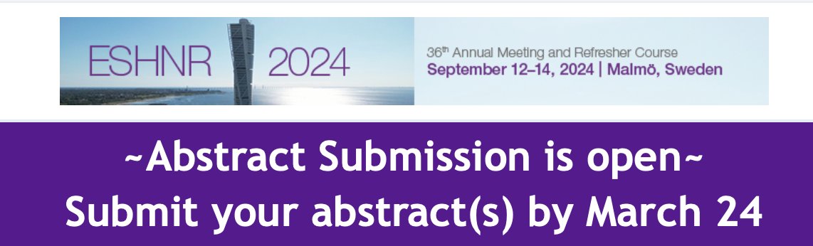 We are delighted to announce that Abstract submissions for ESHNR 2024 are now open! Deadline: Sunday, March 24, 2024 🔗eshnr.eu/meetings/eshnr…