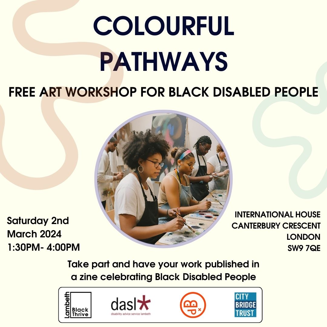 Join our Colourful Pathways art workshop! In collaboration with @BlackThriveLbth & @dasl_lambeth, we invite Black & Mixed Heritage Disabled adults to create art for an inspiring zine. 🎨✍🏽 📅Sat 2 March, 1:30-4:00PM 📍International House, SW9 7QE 🎟️🔗eventbrite.co.uk/e/colourful-pa…