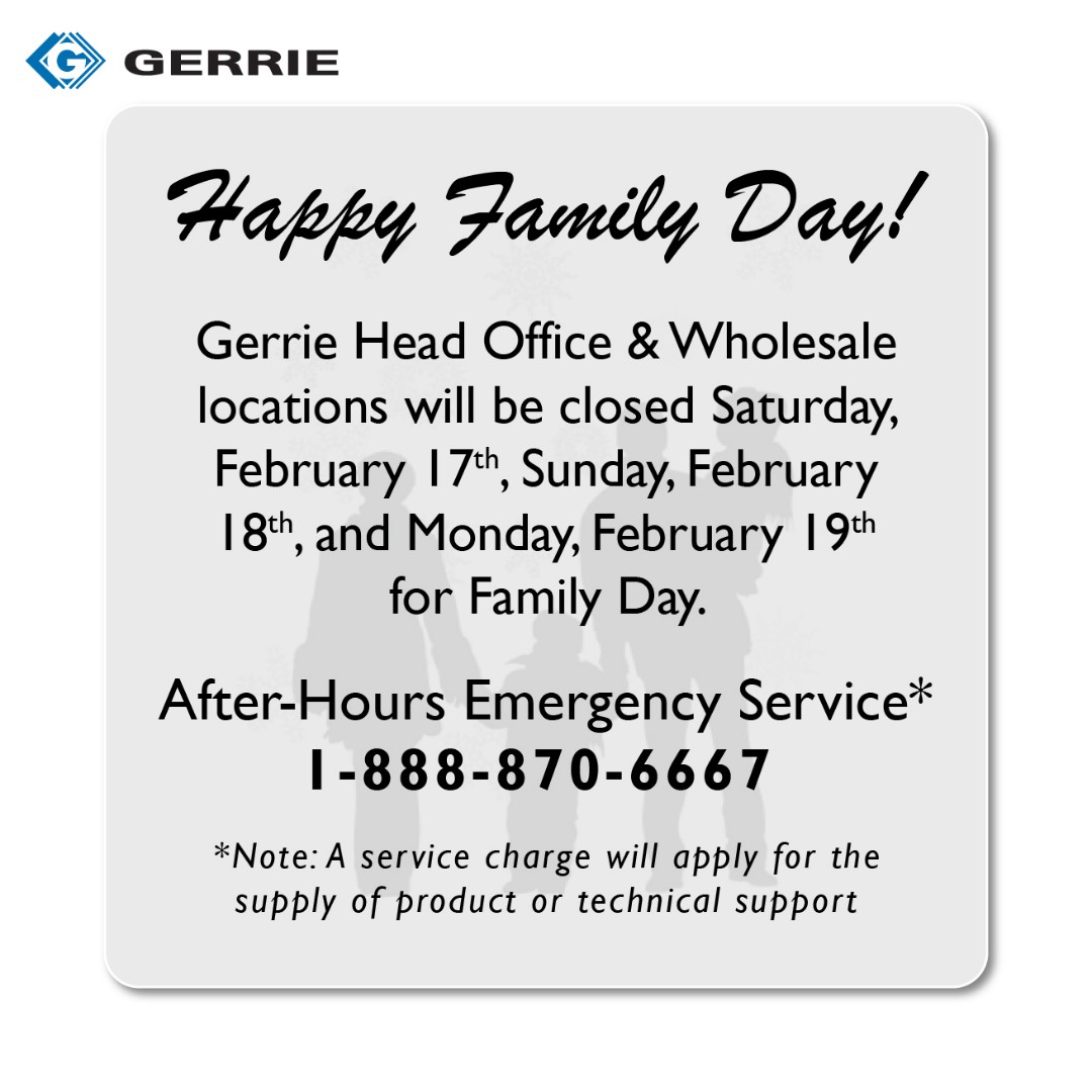 Family Day Hours &amp; Closure Notice

Gerrie Head Office &amp; Wholesale Branches will be closed Saturday, February 17th, Sunday, February 18th &amp; Monday, February 19th. 

After-Hours Emergency Service:
bit.ly/3N4yH6w

#GerrieElectric #ElectricalSupplies #FamilyDay