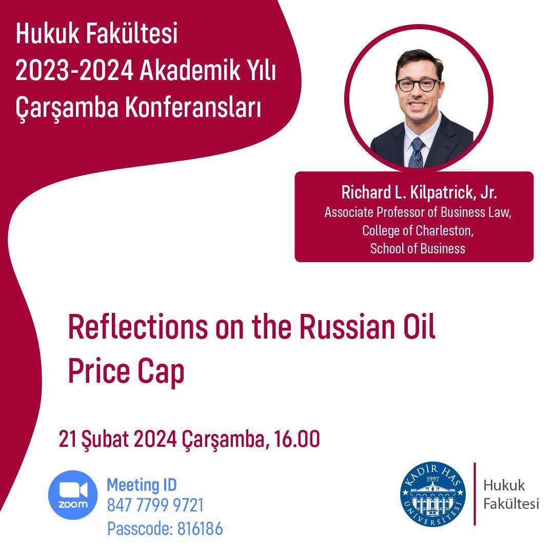 KHas Hukuk Çarşamba Konferanslarında, 21 Şubat 2024 Çarşamba günü saat 16.00’da Doç. Dr. Richard L. Kilpatrick, Jr.’ı “Reflections on the Russian Oil Price Cap” başlıklı tebliğini sunmak üzere konuk ediyoruz.