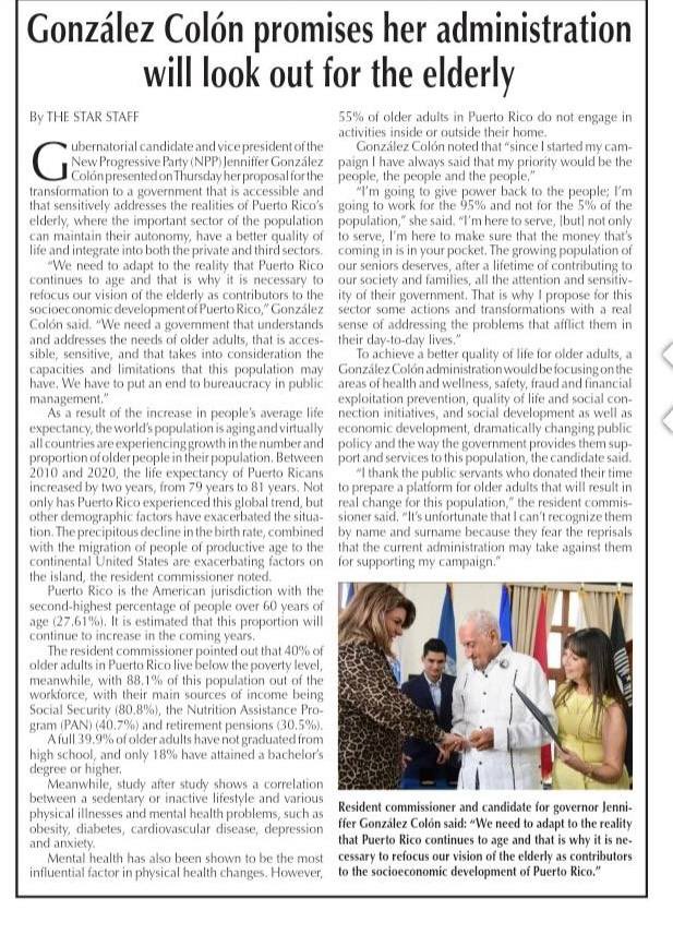 Necesitamos adaptarnos a la realidad de que Puerto Rico se sigue envejeciendo y por eso es necesario reenfocar nuestra visión del adulto mayor como contribuyente al desarrollo socioeconómico de Puerto Rico.

Propongo un gobierno accesible y sensible para los adultos mayores, que